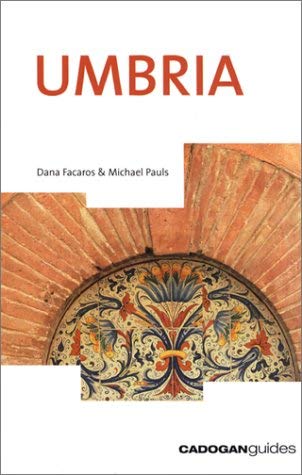 Umbria (Cadogan Guides) - Dana Facaros, Michael Pauls