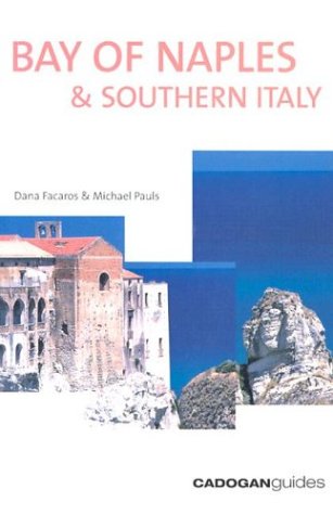 Bay of Naples & Southern Italy, 5th (Country & Regional Guides - Cadogan) (9781860118876) by Dana Facaros; Michael Pauls