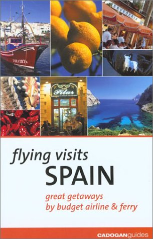 Stock image for Flying Visits: Spain: Great Getaways by Budget Airline & Ferry for sale by MusicMagpie