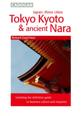 Imagen de archivo de Japan Three Cities : Tokyo, Kyoto and Ancient Nara a la venta por Better World Books: West