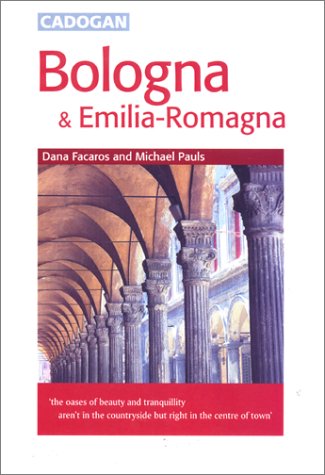 Beispielbild fr Cadogan Guide Bologna & Emilia-Romagna: The Oases of Beauty and Tranquillity Aren't in the Countryside But Right in the Centre of Town zum Verkauf von ThriftBooks-Atlanta