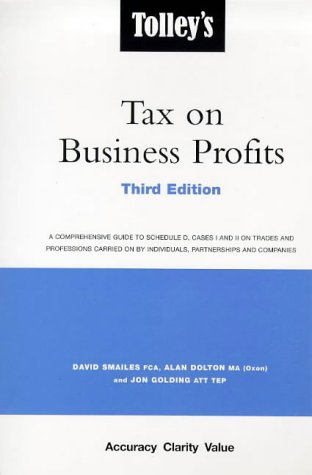Tax on Business Profits (9781860125324) by Smailes FCA, David; Dolton MA, Alan; Golding ATT TEP, Jon