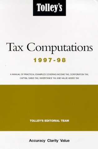 Tolley's Tax Computations: 1997-98 (9781860125393) by Smailes, David; Golding, Jon; Saunders, Glyn; Wareham, Robert; R