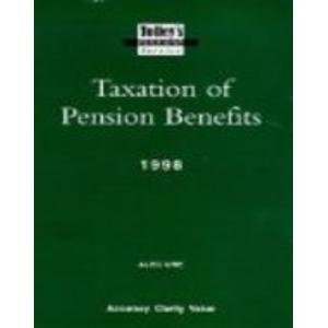 Tolley's taxation of pension benefits: A guide to the provisions and taxation of retirement and death benefit schemes (Tolley's pensions service) (9781860127069) by Alec Ure