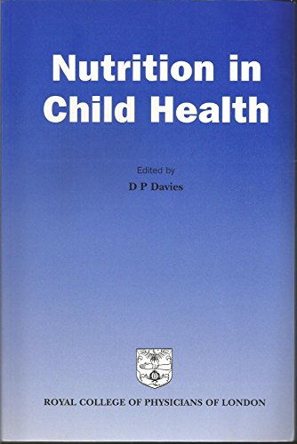 Nutrition in Child Health : Based on a Conference Organised by the Royal College of Physicians of...