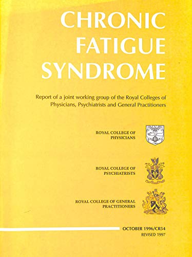 9781860160462: Chronic fatigue syndrome: Report of a joint working group of the Royal Colleges of Physicians, Psychiatrists and General Practitioners