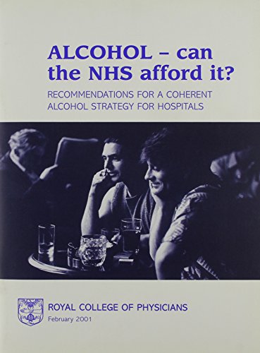 Beispielbild fr Alcohol - Can the NHS Afford It? : Recommendations for a Coherent Alcohol Strategy for Hospitals zum Verkauf von PsychoBabel & Skoob Books