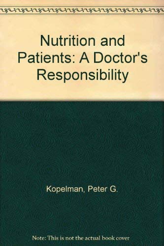 Beispielbild fr Nutrition and Patients: A Doctor's Responsibility zum Verkauf von Phatpocket Limited