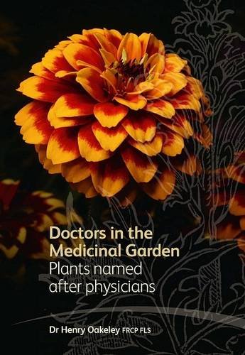 Imagen de archivo de Doctors in the Medicinal Garden: Plants Named After Physicians a la venta por WorldofBooks