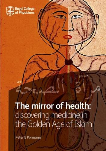 9781860165108: The Mirror of Health: Discovering Medicine in the Golden Age of Islam