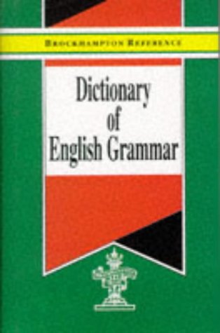 Beispielbild fr Dictionary of English Grammar (Brockhampton Reference Series (English Language)) zum Verkauf von Reuseabook