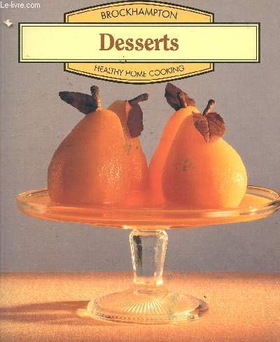 9781860190513: Healthy Home Cooking: Desserts