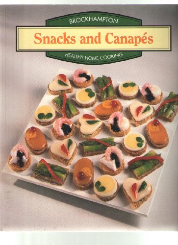 Imagen de archivo de Healthy Home Cooking : Snacks and Canapes a la venta por Better World Books: West
