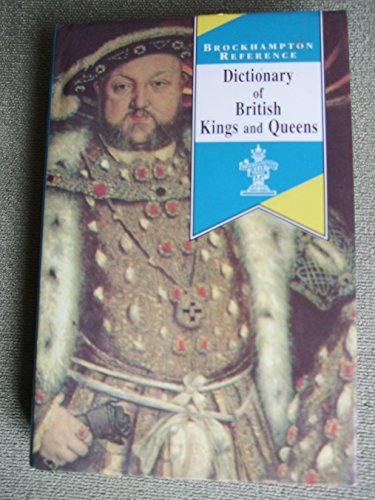 9781860190735: Dictionary of British Kings and Queens