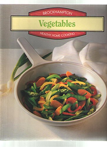 Beispielbild fr Healthy Home Cooking : Vegetables zum Verkauf von Better World Books: West