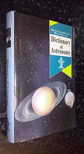Beispielbild fr Dictionary of Astronomy (Brockhampton Reference Series (Art & Science)) zum Verkauf von AwesomeBooks