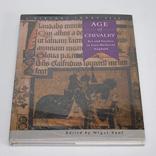 9781860191466: The Age of Chivalry: Art and Society in Late Medieval England