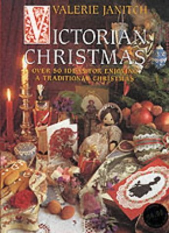 Imagen de archivo de Victorian Christmas: Over 50 Ideas for Enjoying a Traditional Christmas a la venta por WorldofBooks