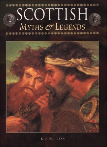 Beispielbild fr Scottish Myths and Legends zum Verkauf von Better World Books