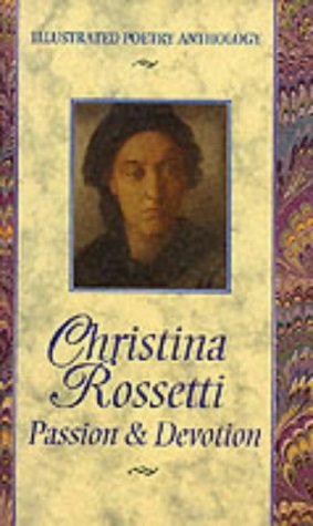 9781860193873: Christina Rossetti: Passion and Devotion (Illustrated Poetry Anthology S.)