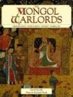 9781860194078: The Mongol Warlords: Genghis Khan, Kublai Khan, Hulegu, Tamerlane