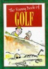 9781860194603: The Funny Book of Golf (The funny book of series)