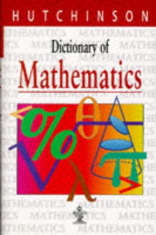 Imagen de archivo de Dictionary of Mathematics (Hutchinson dictionaries) a la venta por Reuseabook