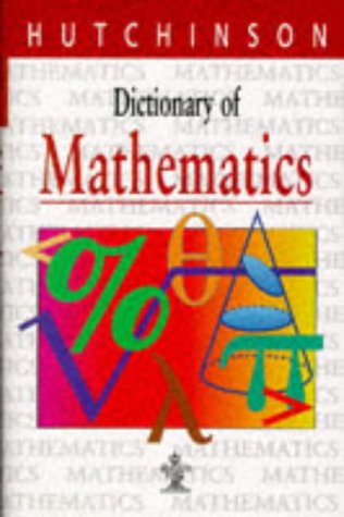 Stock image for Dictionary of Mathematics (Hutchinson dictionaries) for sale by Reuseabook