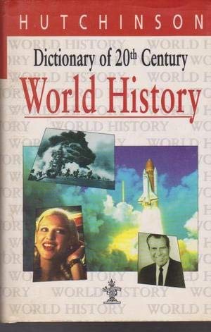 Beispielbild fr Dictionary of Twentieth Century World History (Hutchinson Dictionaries) zum Verkauf von Polly's Books