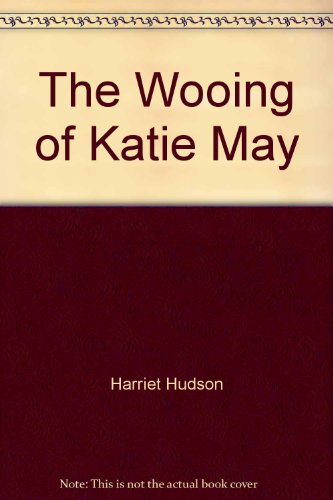 Stock image for The Wooing of Katie May for sale by Reuseabook