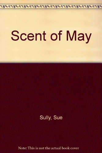 Stock image for Scent of May for sale by Reuseabook