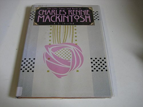 Imagen de archivo de The Life, Times and Work of Charles Rennie Mackintosh a la venta por SecondSale