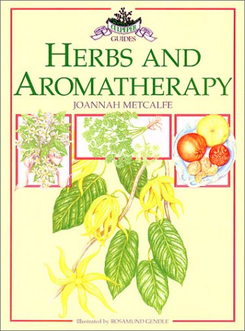Beispielbild fr Herbs and Aromatherapy (Culpeper Herbal Guides) zum Verkauf von HPB-Movies