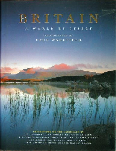 Stock image for Britain. A World by Itself: Reflections on the Landscape by Eminent British Writers for sale by Apeiron Book Service