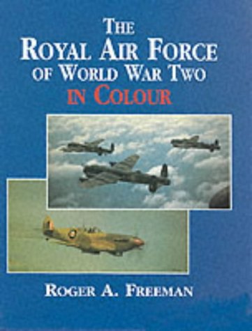 Stock image for The Royal Air Force of World War Two in Colour for sale by ThriftBooks-Dallas