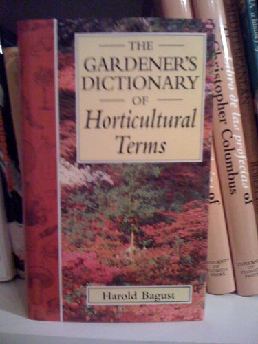 Stock image for The Gardener's Dictionary of Horticultural Terms for sale by AwesomeBooks
