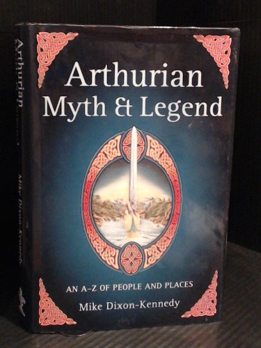 Imagen de archivo de Arthurian Myth & Legend: An A - Z of People and Places a la venta por HPB Inc.