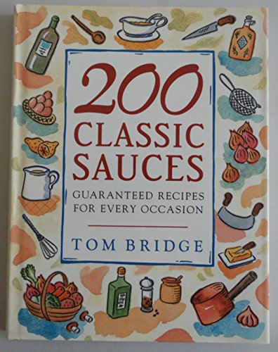 Imagen de archivo de 200 Classic Sauces a la venta por WorldofBooks