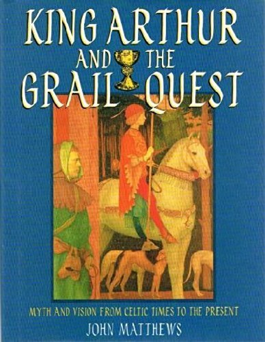 Beispielbild fr King Arthur and the Grail Quest: Myth and Vision from Celtic Times to the Present zum Verkauf von WorldofBooks