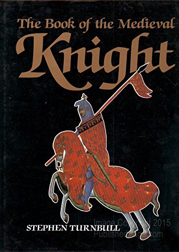 Beispielbild fr The Book of the Medieval Knight zum Verkauf von Rob the Book Man