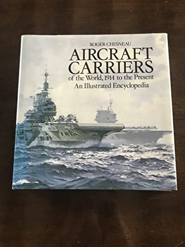 Beispielbild fr Aircraft Carriers of the World: 1914 to the Present - An Illustrated Encyclopedia zum Verkauf von WorldofBooks