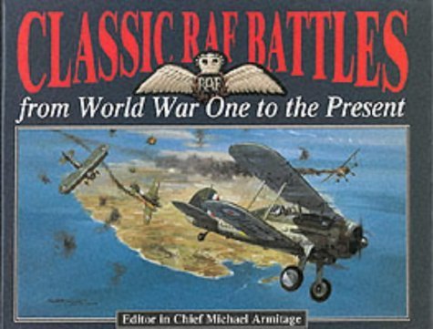 Beispielbild fr Classic RAF Battles: From World War One to the Present zum Verkauf von WorldofBooks