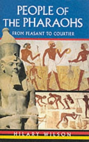 Imagen de archivo de People of the Pharaohs: From Peasant to Courtier a la venta por SecondSale