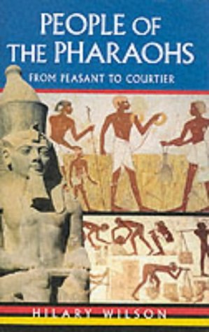 Stock image for People of the Pharaohs from Peasant to Courtier for sale by J J Basset Books, bassettbooks, bookfarm.co.uk