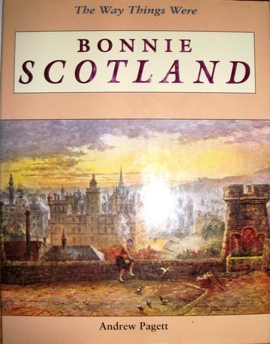 Stock image for Way Things Were: Bonnie Scotland for sale by SecondSale