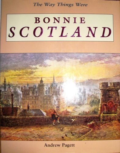 9781860199394: Way Things Were: Bonnie Scotland