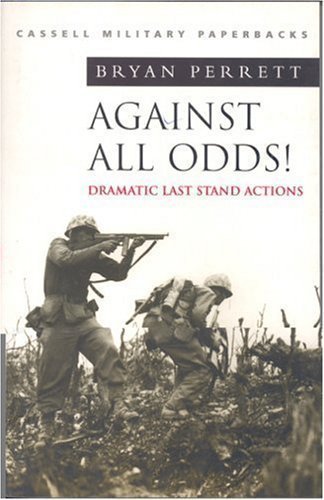 Imagen de archivo de Against All Odds: More Dramatic Last Stand Actions a la venta por AwesomeBooks