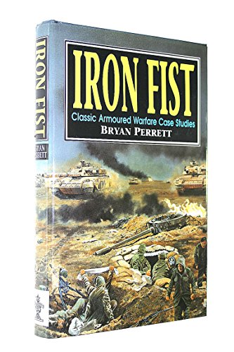 Stock image for Iron Fist : Classic Armoured Warfare Case Studies for sale by Better World Books