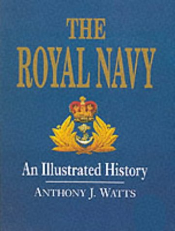 Stock image for The Royal Navy: An Illustrated History for sale by AwesomeBooks