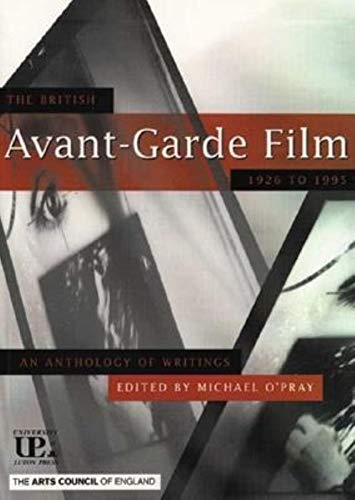 Stock image for The British Avant-Garde Film: 1926-1995 : An Anthology of Writings for sale by Better World Books Ltd